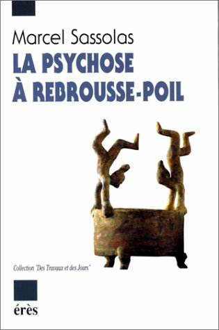 La psychose à rebrousse-poil