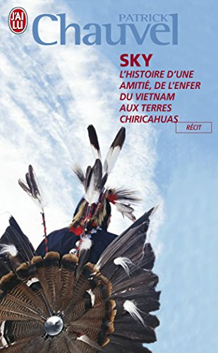 Sky : l'histoire d'une amitié, de l'enfer du Vietnam aux terres chiricahuas