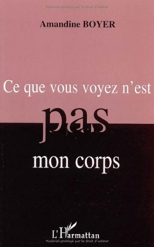 Ce que vous voyez n'est pas mon corps