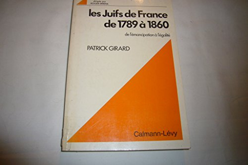 Les Juifs de France de 1789 à 1860 : de l'émancipation à l'égalité