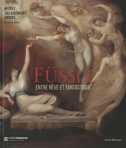 Füssli : entre rêve et fantastique : exposition, Paris, Musée Jacquemart-André, septembre 2022