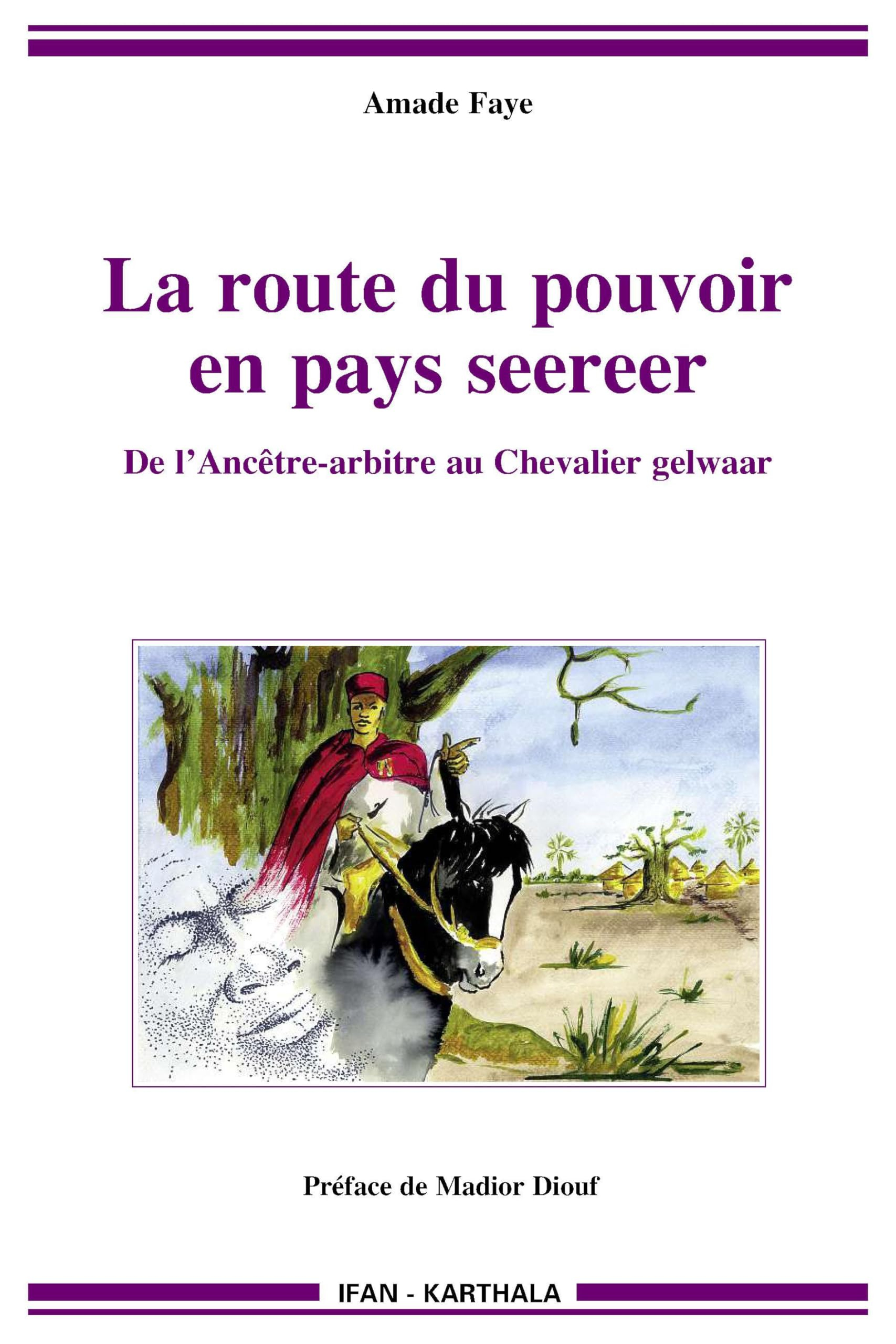 La route du pouvoir en pays seereer : de l'ancêtre-arbitre au chevalier gelwaar