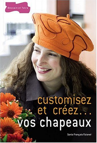 Customisez et créez... vos chapeaux