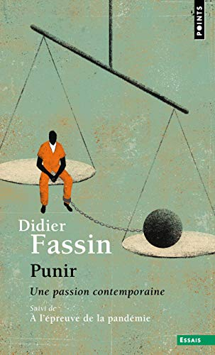 Punir : une passion contemporaine. Le moment punitif à l'épreuve de la pandémie