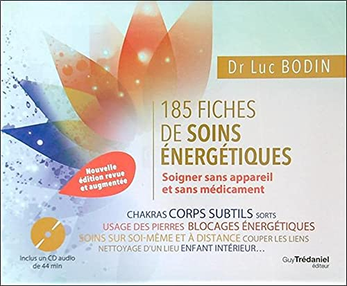 185 fiches de soins énergétiques : soigner sans appareil et sans médicament
