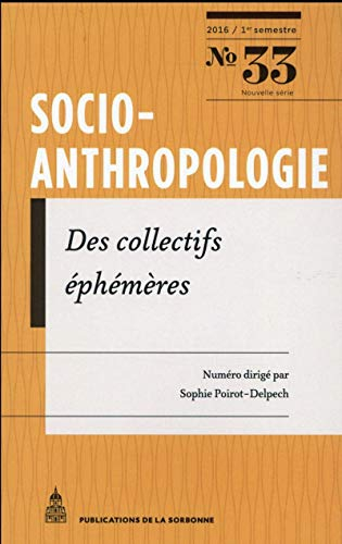Socio-anthropologie : revue interdisciplinaire de sciences sociales, n° 33. Des collectifs éphémères