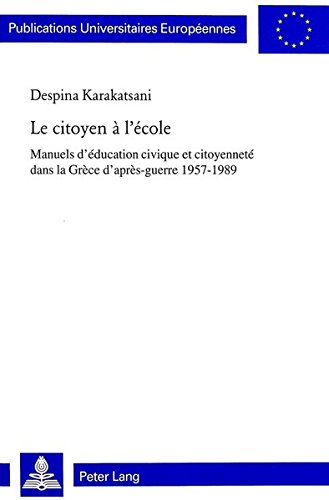 le citoyen a l'ecole: manuels d'education civique et citoyennete dans la grece d'apres-guerre 1957-1