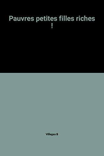 Pauvres petites filles riches !
