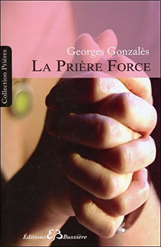 La prière-force, instrument d'évolution : sa formule mathématique : compléments d'enseignement spiri