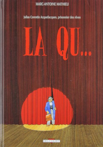 Julius Corentin Acquefacques, prisonnier des rêves. Vol. 2. La Qu...
