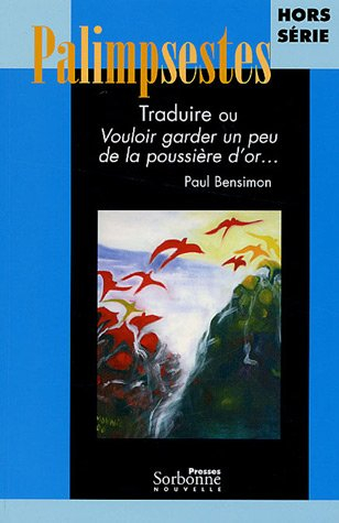 Palimpsestes, hors série. Traduire ou Vouloir garder un peu de la poussière d'or... : hommages à Pau