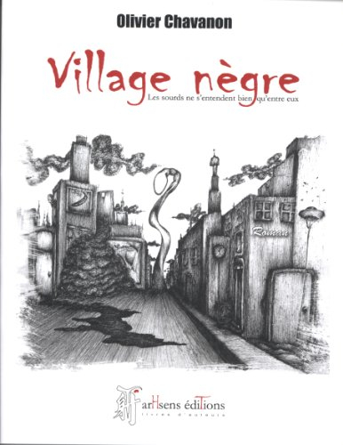 Village nègre : les sourds ne s'entendent bien qu'entre eux