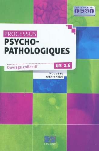 Processus psychopathologiques : nouveau référentiel : UE 2.6