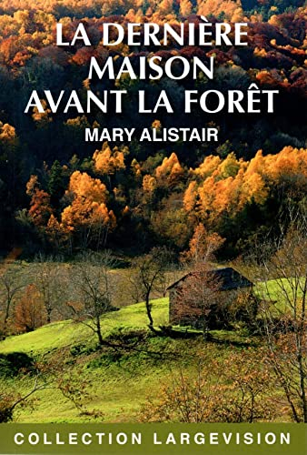 Les enquêtes du commissaire Morgeon. La dernière maison avant la forêt