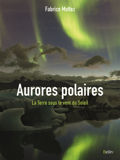 Aurores polaires : la Terre sous le vent du Soleil
