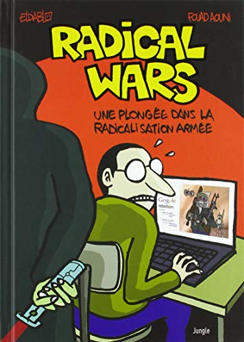 Radical wars : une plongée dans la radicalisation armée