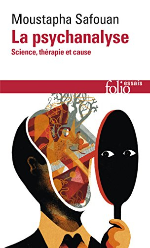 La psychanalyse : science, thérapie et cause