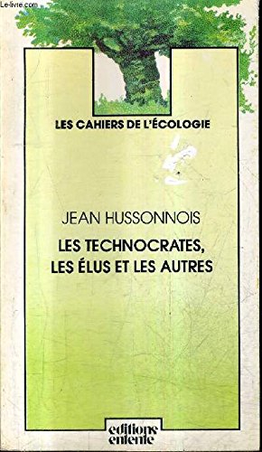 Les Technocrates, les élus et les autres