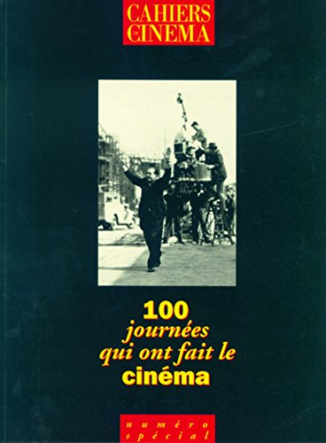 Les cent journées qui ont fait le cinéma