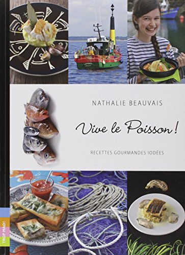 Vive le poisson ! : recettes gourmandes iodées