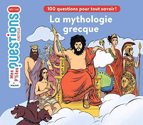 La mythologie grecque : 100 questions pour tout connaître
