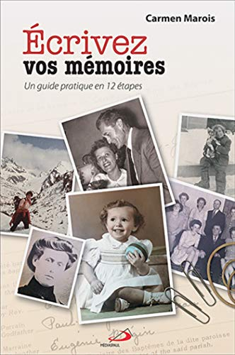 Écrivez vos mémoires : guide pratique en 12 étapes