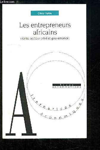 Les entrepreneurs africains : rente, secteur privé et gouvernance