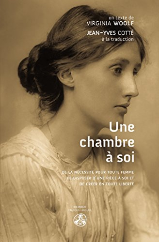 Une chambre à soi : de la nécessité pour toute femme de disposer d'une pièce à soi et de créer en to