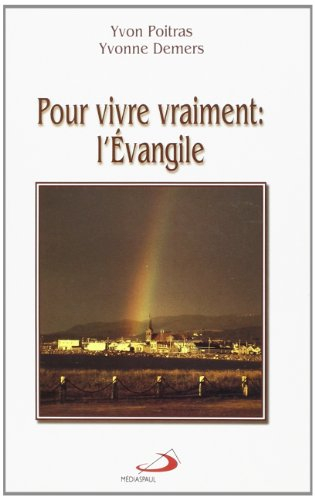 pour vivre vraiment: l'evangile
