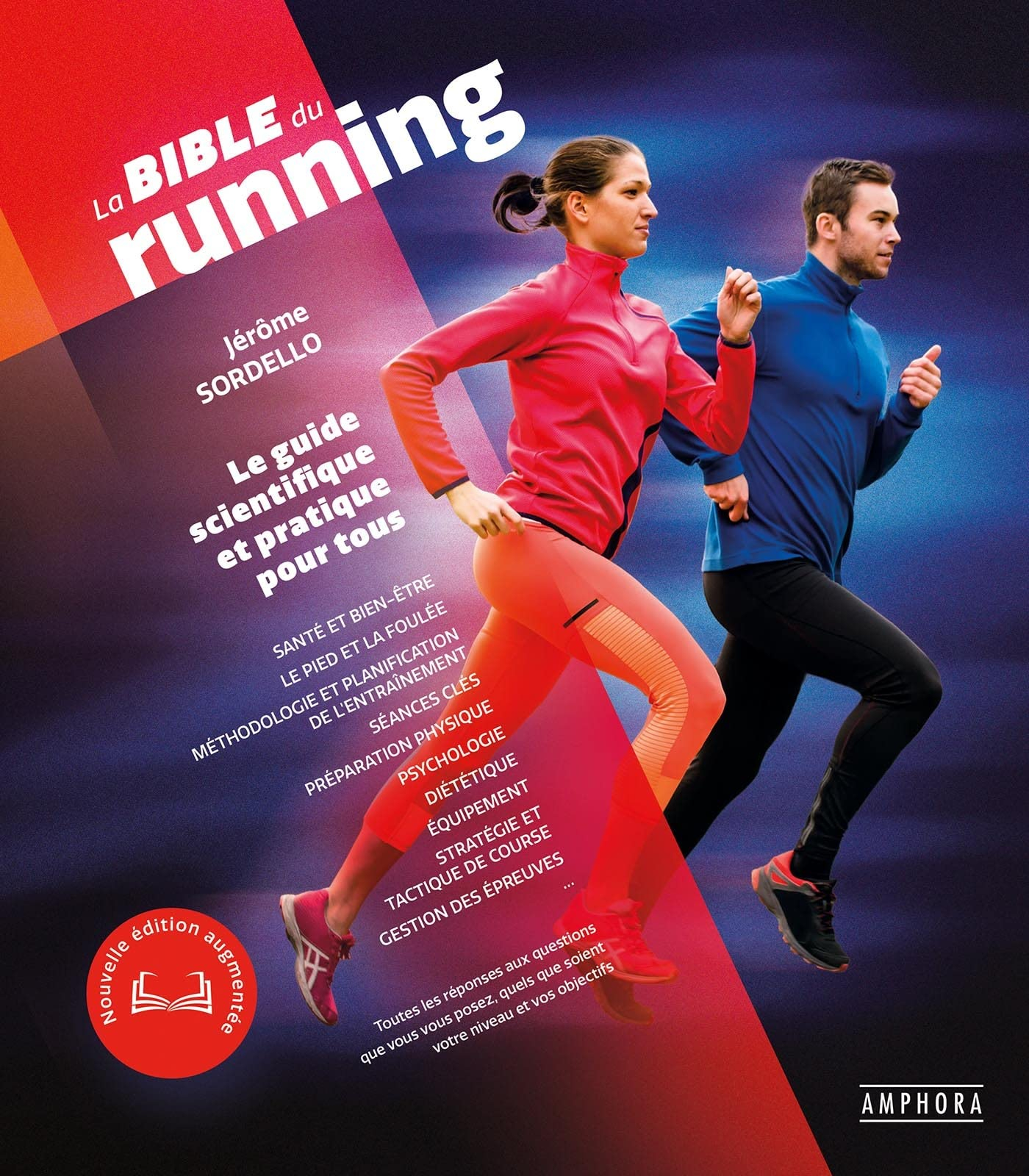 La bible du running : le guide scientifique et pratique pour tous : toutes les réponses aux question