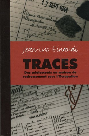 Traces : des adolescents en maison de redressement sous l'Occupation