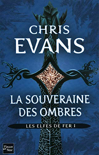 Les Elfes de fer. Vol. 1. La souveraine des Ombres