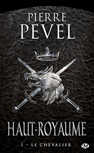 Haut-Royaume. Vol. 1. Le chevalier