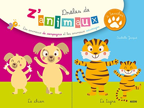Drôles de z'animaux à toucher : les animaux de compagnie et les animaux sauvages