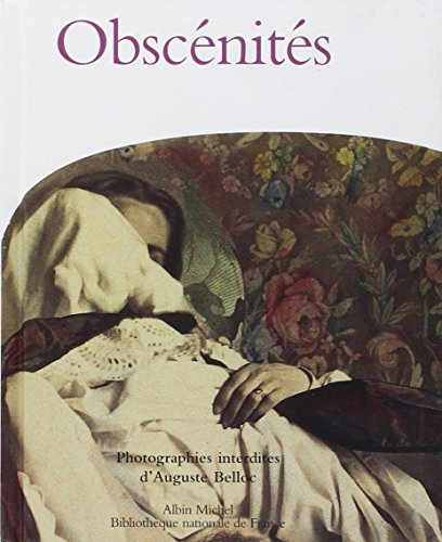 Obscénités : photos interdites d'Auguste Belloc