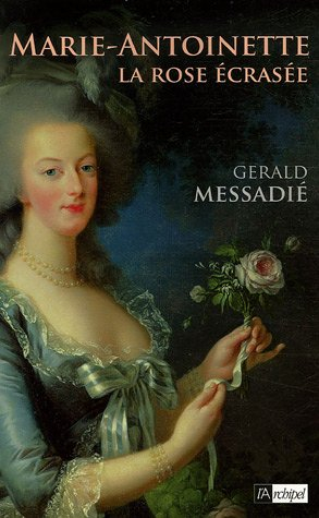 Marie-Antoinette, la rose écrasée
