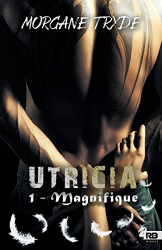 Utricia 1 : Magnifique