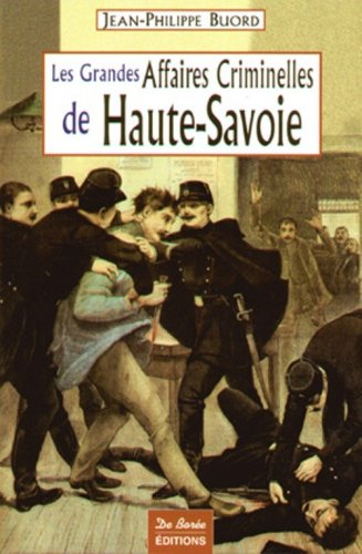 Les grandes affaires criminelles de Haute-Savoie