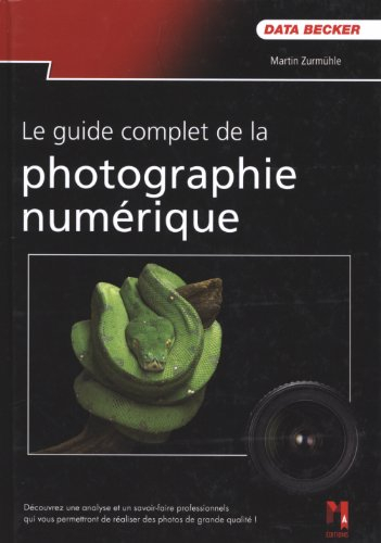 Le guide complet de la photographie numérique