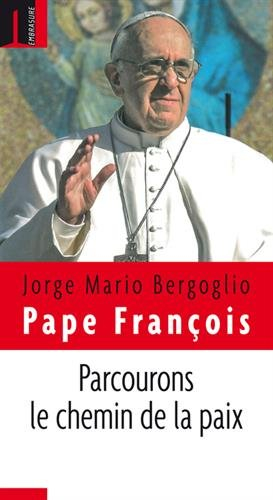 Parcourons le chemin de la paix : paroles, 1er août-1er décembre 2013