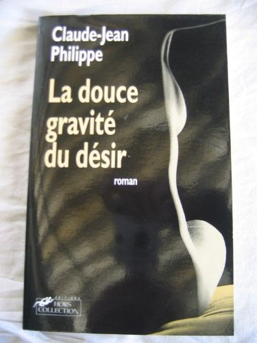 La douce gravité du désir