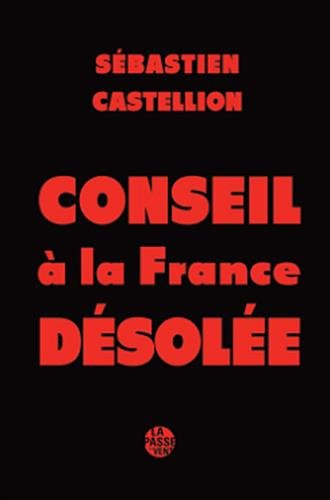 Conseil à la France désolée : auquel est monstré la cause de la guerre présente, et le remède qui y 