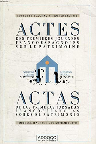 Actes des premières journées franco-espagnoles sur le patrimoine. Actas de las primeras jornadas fra