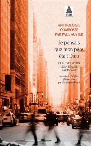 Je pensais que mon père était Dieu : et autres récits de la réalité américaine : 172 histoires racon
