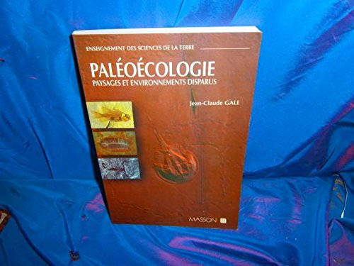 paléoécologie : paysages et environnements disparus
