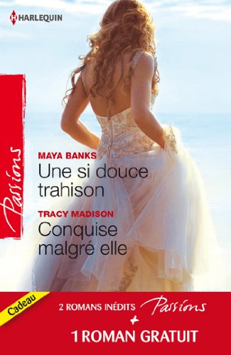 Une si douce trahison. Conquise malgré elle
