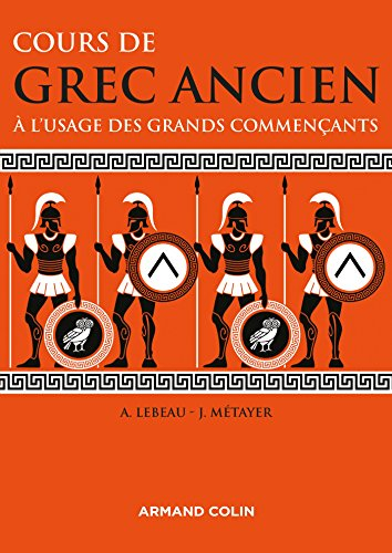 Cours de grec ancien : à l'usage des grands commençants