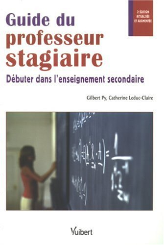 Guide du professeur stagiaire : débuter dans l'enseignement secondaire