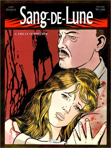 Sang-de-Lune. Vol. 6. Lise et le boucher