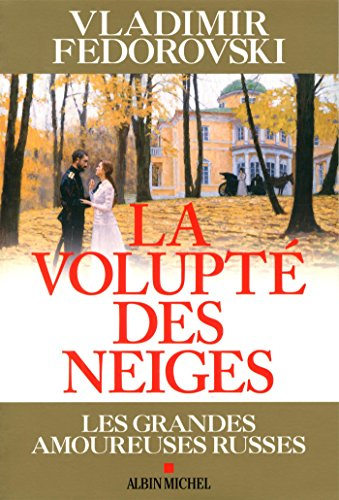 La volupté des neiges : les grandes amoureuses russes